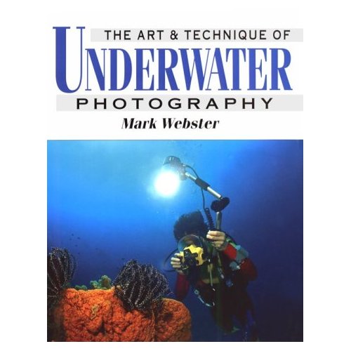 The Art & Technique of Underwater Photography