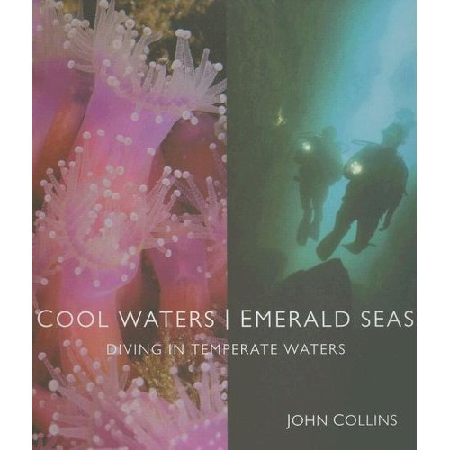 Cool Waters/ Emerald Seas: Diving in Temperate Waters