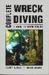 Complete Wreck Diving: A Guide to Diving Wrecks