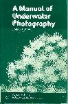 A Manual of Underwater Photography - T. Glover, G.E. Harwood, J.N Lythgoe - 0122867505