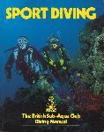 Sport Diving: British Sub-Aqua Club Diving Manual - Mike Busuttili, Mike Holbrook, Gordon Ridely, Mike Todd - 0091638313