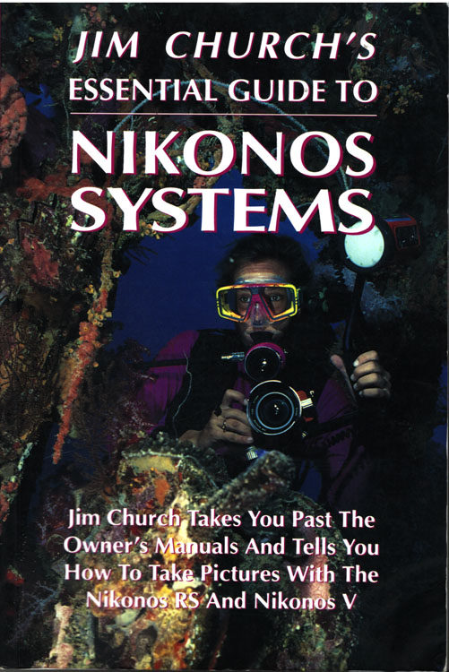 Jim Church's Essential Guide to Nikonos Systems
