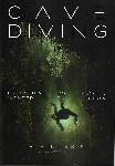 Cave Diving Everything you always wanted to know