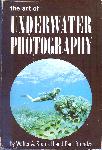 The Art of Underwater Photography - Walter A Starck - 