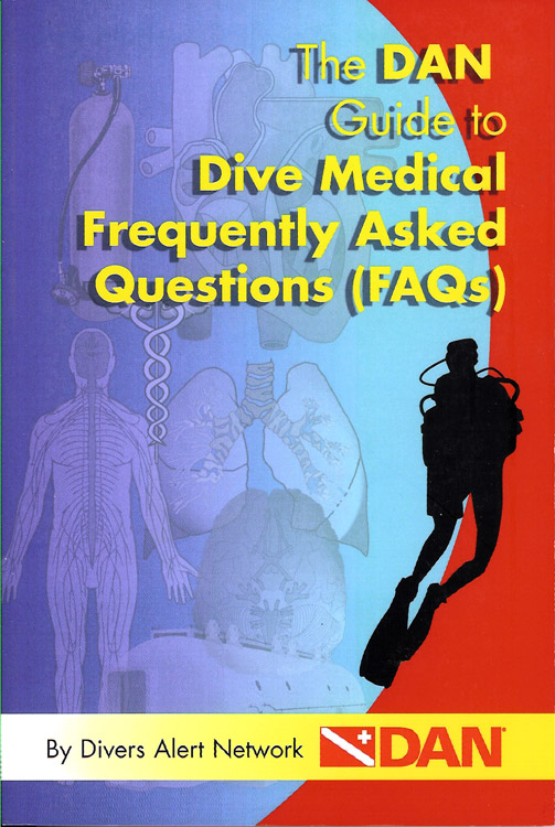 The DAN guide to Dive Medical Frequently Asked Questions (FAQs)