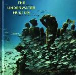 The Underwater Museum - Jason deCaires Taylor - 9781452118871